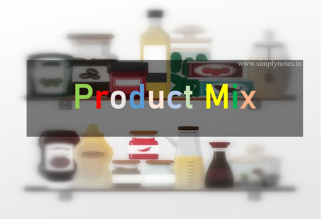 Product Mix – Meaning and Structure/ Dimensions of Product Mix with Examples